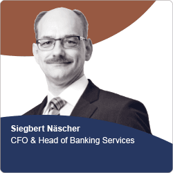 Siegbert Näscher, CFO &amp; Head of Banking Services